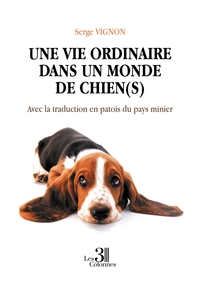 Image de Une vie ordinaire dans un monde de chien(s)