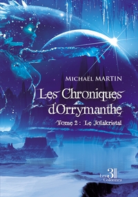 Image de Les Chroniques d'Orrymanthe - Tome 2 : Le Jolakristal