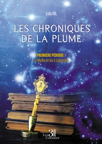 Image de Les chroniques de la plume - Première période :  Le Mythe et les 5 Légendes