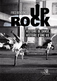 Image de Up Rock - Histoire de danse, histoire d'une vie