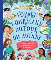 Image de Voyage gourmand autour du monde - 20 enfants racontent les spécialités préférées de leur pays