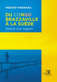 Picture of Du Congo-Brazzaville à la Suède - Histoire d'un migrant