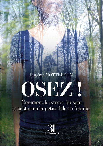 Picture of Osez! Comment le cancer du sein transforma la petite fille en femme