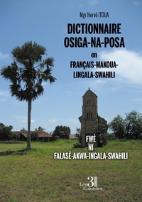 Image de DICTIONNAIRE OSIGA-NA-POSA en FRANÇAIS-MAKOUA-LINGALA-SWAHILI - FWÈ NI FALASÉ-AKWA-INGALA-SWAHILI