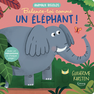 Picture of Balance-toi comme un éléphant ! - AVEC UN MÉCANISME À CHAQUE PAGE !