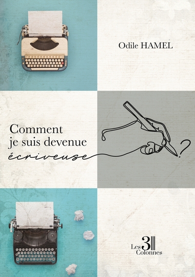 Image de Comment je suis devenue écriveuse ?