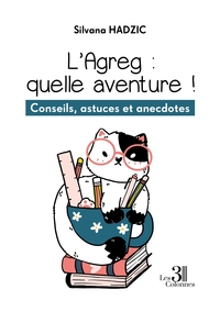 Picture of L'Agreg : quelle aventure ! - Conseils, astuces et anecdotes
