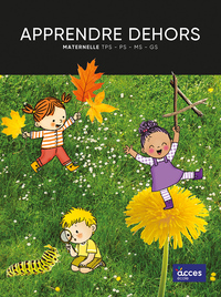 Picture of APPRENDRE DEHORS MATERNELLE TPS - PS - MS - GS