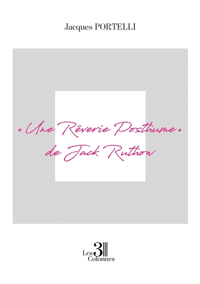 Picture of « Une Rêverie Posthume » de Jack Ruthow