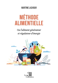 Picture of Méthode alimentielle - Ou l'aliment générateur et régulateur d'énergie