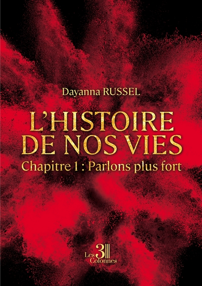 Picture of L'histoire de nos vies - Chapitre 1 : Parlons plus fort