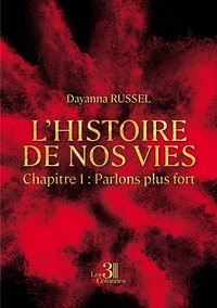 Picture of L'histoire de nos vies - Chapitre 1 : Parlons plus fort