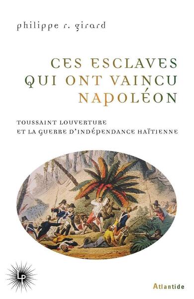 Image de Ces esclaves qui ont vaincu Napoléon