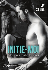 Image de INITIE-MOI MES JOURS CONTRE TES NUITS