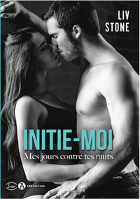 Picture of Initie-moi. Mes jours contre tes nuits