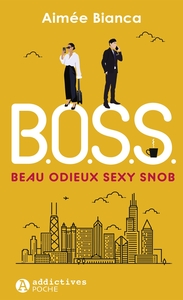 Image de B.O.S.S. - Beau, Odieux, Sexy, Snob