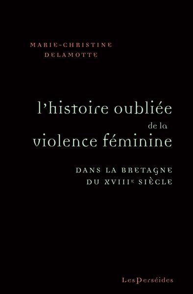 Image de L'Histoire oubliée de la violence féminine dans la Bretagne du XVIIIe siècle
