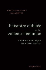 Image de L'Histoire oubliée de la violence féminine dans la Bretagne du XVIIIe siècle