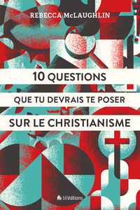 Picture of 10 questions que tu devrais te poser sur le Christianisme