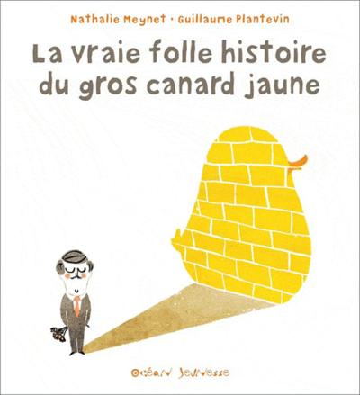 Picture of La vraie folle histoire du gros canard jaune