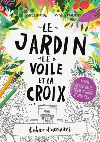 Picture of Cahier d'activités Le jardin, le voile et la croix