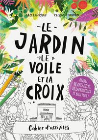 Picture of Cahier d'activités Le jardin, le voile et la croix