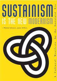 Picture of Sustainism is the New Modernism:  A Cultural Manifesto for the Sustainist Era /anglais