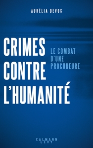 Image de Crimes contre l'humanité : le combat d'une procureure