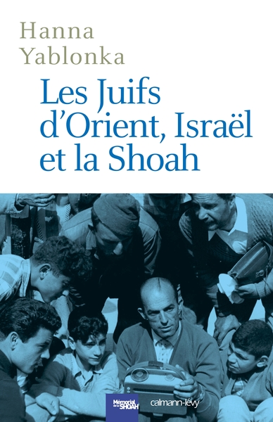 Image de Les Juifs d'Orient, Israël et la Shoah