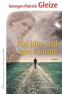 Image de Pas plus tard que l'aurore