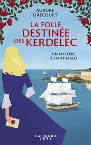Image de La Folle destinée des Kerdelec - Un mystère à Saint-Malo