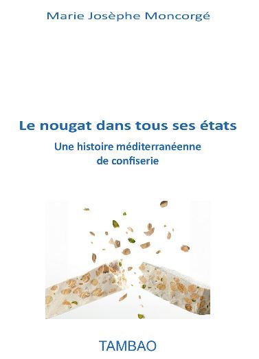 Image de Le nougat dans tous ses états, Une histoire méditerranéenne de confiserie