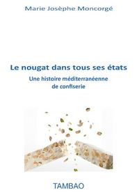 Image de Le nougat dans tous ses états, Une histoire méditerranéenne de confiserie