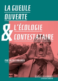 Picture of La gueule ouverte et l'écologie contestataire