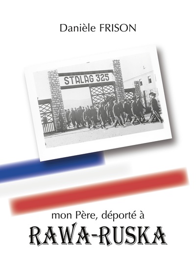 Image de mon Père, déporté à RAWA-RUSKA