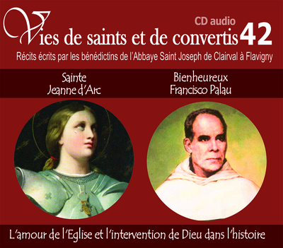 Picture of Vies de saints et de convertis, livre audio T42 - sainte Jeanne d'Arc et Bienheureux Francisco Palau - l'amour de l'église et l'intervention de Dieu dans l'histoire - CD342