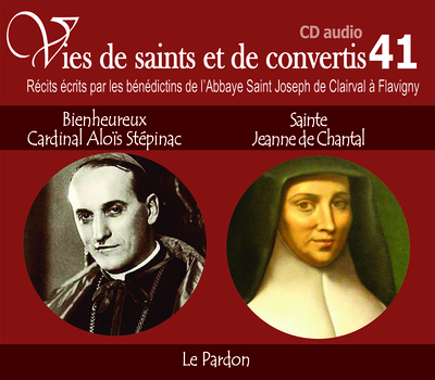 Picture of Vies de saints et de convertis, livre audio T41 - bienheureux Cardinal Aloïs Stépinac et Sainte Jeanne de Chantal - le pardon - CD341