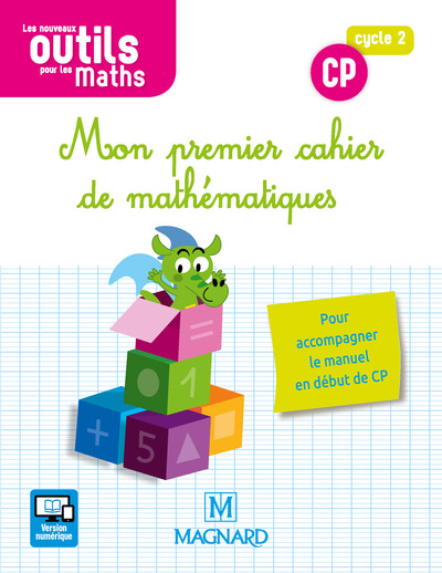 Image de Les Nouveaux Outils pour les Maths CP (2018) - Mon premier cahier de mathématiques