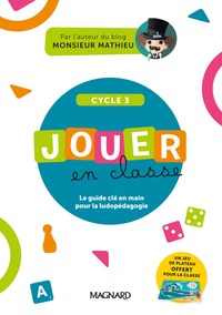 Picture of Jouer en classe, le guide pratique de Monsieur Mathieu + plateau de jeu (2023) - Cycle 3