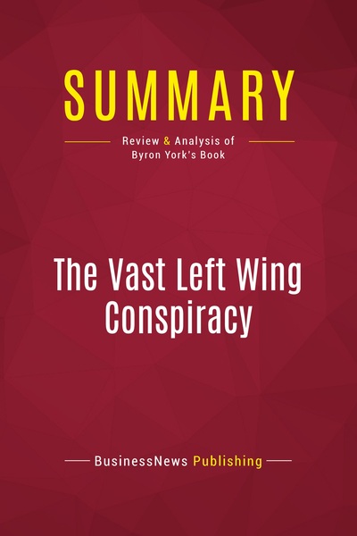 Picture of Summary: The Vast Left Wing Conspiracy