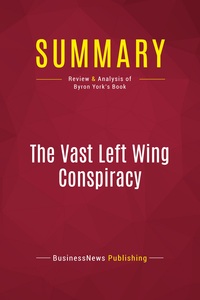 Picture of Summary: The Vast Left Wing Conspiracy