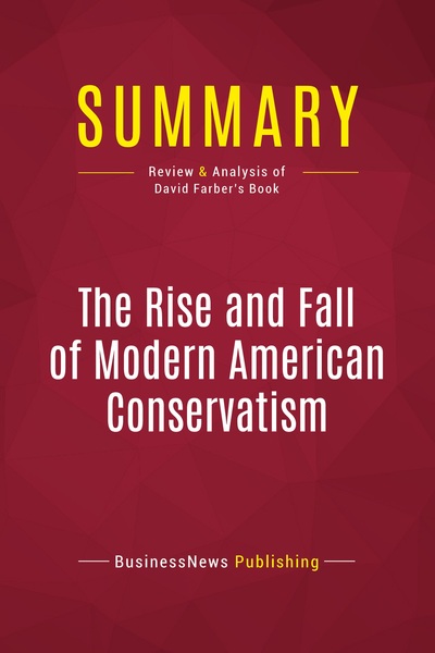 Picture of Summary: The Rise and Fall of Modern American Conservatism