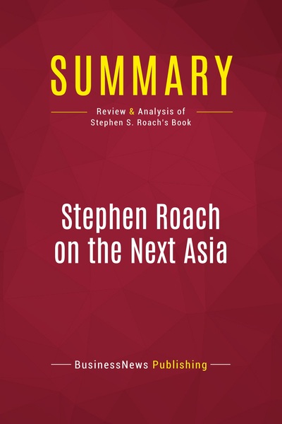 Picture of Summary: Stephen Roach on the Next Asia