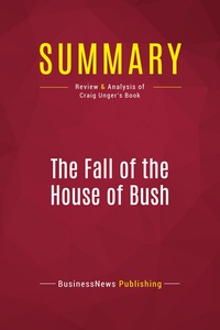 Picture of Summary: The Fall of the House of Bush