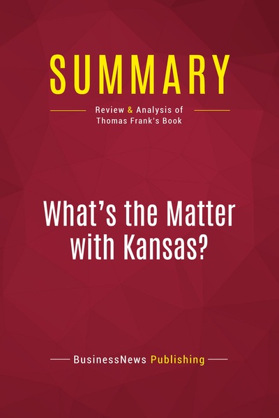 Image de Summary: What's the Matter with Kansas?