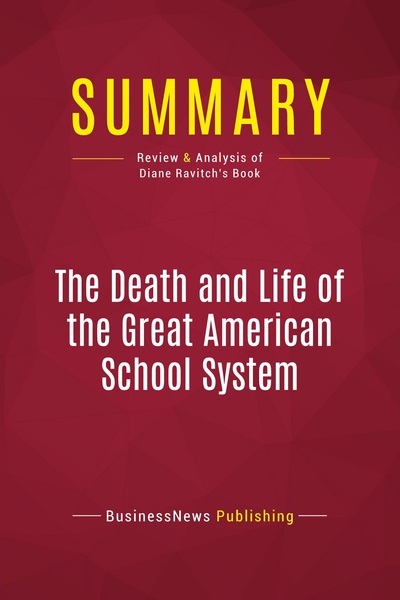 Image de Summary: The Death and Life of the Great American School System