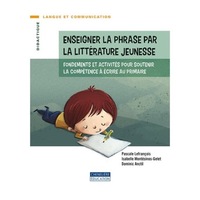 Picture of ENSEIGNER LA PHRASE PAR LA LITTERATURE JEUNESSE