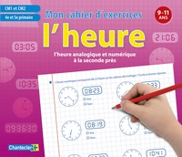 Picture of HEURE ANALOGIQUE ET NUMERIQUE - CAHIER D'EXERCICES 9-11 ANS