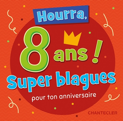 Image de HOURRA, 8 ANS SUPER BLAGUES POUR TON ANNIVERSAIRE