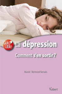 Picture of La  Dépression, comment s'en sortir ?